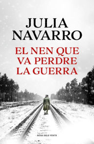 Title: El nen que va perdre la guerra, Author: Julia Navarro