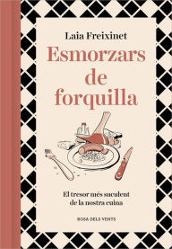 Title: Esmorzars de forquilla: El tresor més suculent de la nostra cuina, Author: Laia Freixinet