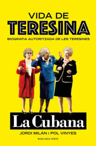 Title: Vida de Teresina: Biografia autoritzada de les Teresines, Author: Jordi Milán