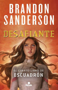 Title: Desafiante (Escuadrón 4), Author: Brandon Sanderson