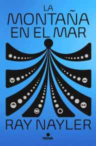 Title: La montaña en el mar / The Mountain in the Sea, Author: Ray Nayler