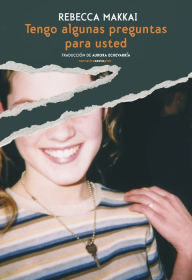 Title: Tengo algunas preguntas para usted, Author: Rebecca Makkai