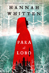 Title: Para el lobo, Author: Hannah Whitten