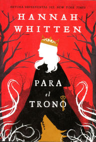 Title: Para el trono, Author: Hannah Whitten