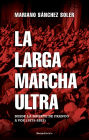 La larga marcha ultra: Desde la muerte de Franco a Vox (1975-2022)