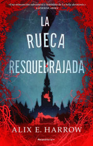 Title: La rueca resquebrajada, Author: Alix E. Harrow
