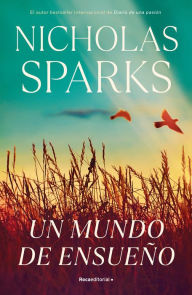 Title: Un mundo de ensueño / Dreamland, Author: Nicholas Sparks