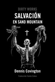 Title: Salvacio?n en Sand Mountain, Author: Dennis Covington