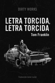 Title: Letra torcida, letra torcida, Author: Tom Franklin