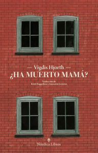Title: ¿Ha muerto mamá? / Is Mother Dead, Author: Vigdis Hjorth