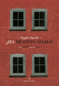 Title: ¿Ha muerto mamá? / Is Mother Dead, Author: Vigdis Hjorth