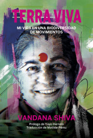 Title: Terra viva: Mi vida en una biodiversidad de movimientos, Author: Vandana Shiva