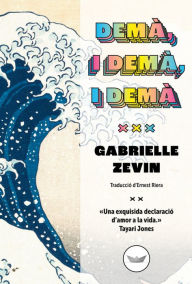 Title: DEMÀ, I DEMÀ, I DEMÀ, Author: Gabrielle Zevin