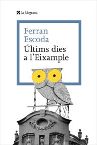 Title: Últims dies a l'Eixample, Author: Ferran Escoda