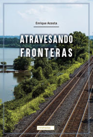 Title: Atravesando fronteras, Author: Enrique Acosta