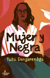 Title: Mujer y negra, Author: Tsitsi Dangarembga