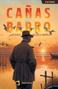 Title: Cañas y Barro, Author: Vicente Blasco Ibáñez