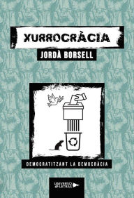 Title: Xurrocràcia, Author: Jordà Borsell