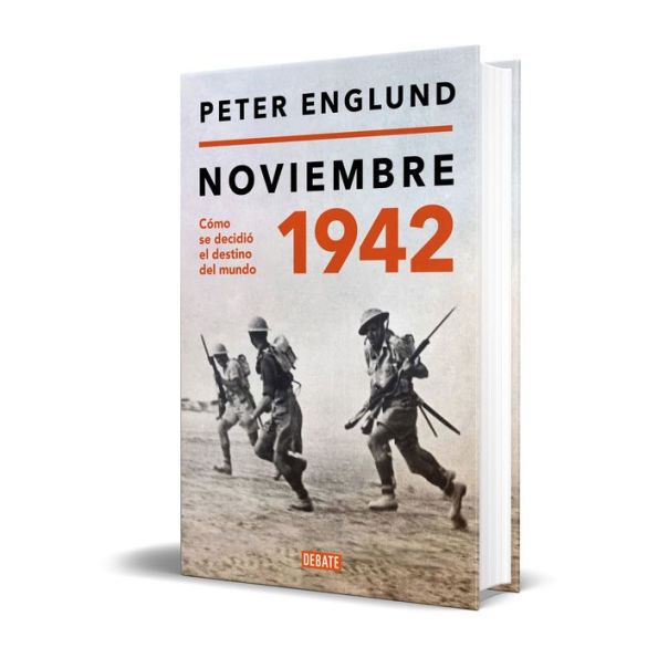 Noviembre 1942: Cómo se decidió el destino del mundo / November 1942: An Intimate History of the Turning Point of World War II