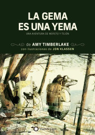 Title: La gema es una yema: Una aventura de Mofeto y Tejón, Author: Amy Timberlake