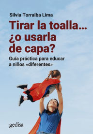 Title: Tirar la toalla o usarla de capa?, Author: Silvia Torralba