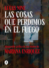 Title: Las cosas que perdimos en el fuego / Things We Lost in the Fire: Stories, Author: Mariana Enriquez