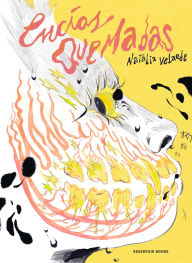 Title: Encías quemadas / Burnt Gums, Author: Natalia Velarde