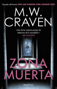 Title: Zona muerta (Serie Washington Poe 4) / Dead Ground, Author: M. W. Craven