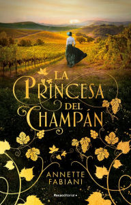 Title: La princesa del champán / The Champagne Princess, Author: ANNETTE FABIANI