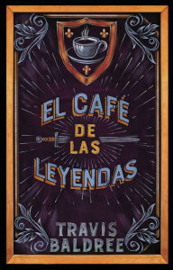 Title: El café de las leyendas / Legends & Lattes, Author: Travis Baldree
