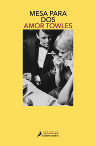 Title: Mesa para dos / Table for Two: Fictions, Author: Amor Towles