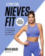 A tope con Nieves Fit: Ponte en forma en 4 semanas