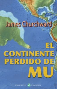 Title: El continente perdido de Mu, Author: James Churchward