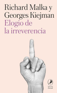 Title: Elogio de la irreverencia, Author: Richard Malka