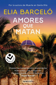 Title: Amores que matan (Muerte en Santa Rita 2) / Loves That Kill, Author: Elia Barceló