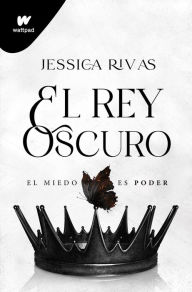 Title: El rey oscuro: El miedo es poder / The Dark King, Author: Jessica Rivas