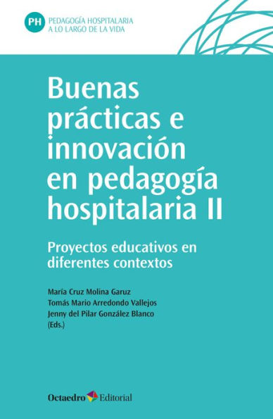 Buenas prácticas e innovación en pedagogía hospitalaria (II): Proyectos educativos en diferentes contextos