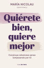Quiérete bien, quiere mejor / Love Yourself Well. Love Better