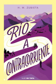 Title: Río a contracorriente, Author: H. M. Zubieta