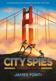 Title: Golden Gate (Spanish Edition): City Spies 2, Author: James Ponti