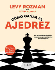 Title: Cómo jugar al ajedrez, Author: Levy Rozman