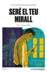 Title: Seré el teu mirall, Author: Lluís-Anton Baulenas