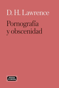 Title: Pornografía y obscenidad, Author: David. H. Lawrence