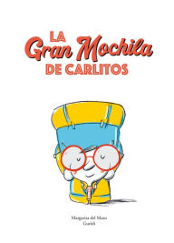 Title: La gran mochila de Carlitos, Author: Margarita del Mazo