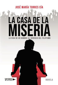 Title: La casa de la miseria, Author: José María Torres Cía