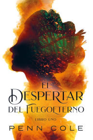 Title: El despertar del Fuegoeterno, Author: Penn Cole