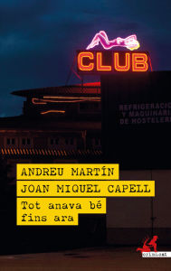 Title: Tot anava bé fins ara, Author: Andreu Martín