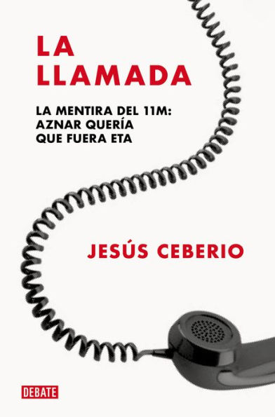 La llamada: La mentira del 11M: Aznar quería que fuera ETA