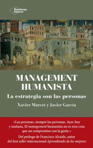 Title: Management humanista: La estrategia son las personas, Author: Xavier Marcet