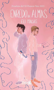 Title: Enredo de almas, Author: Eli Macías